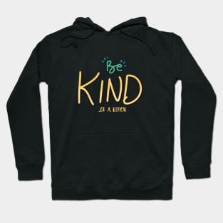 humor quote be kind of a bitch Hoodie